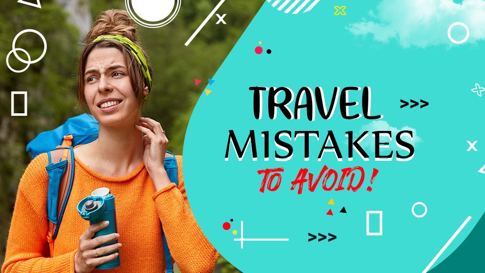 travel-mistakes-to-avoid