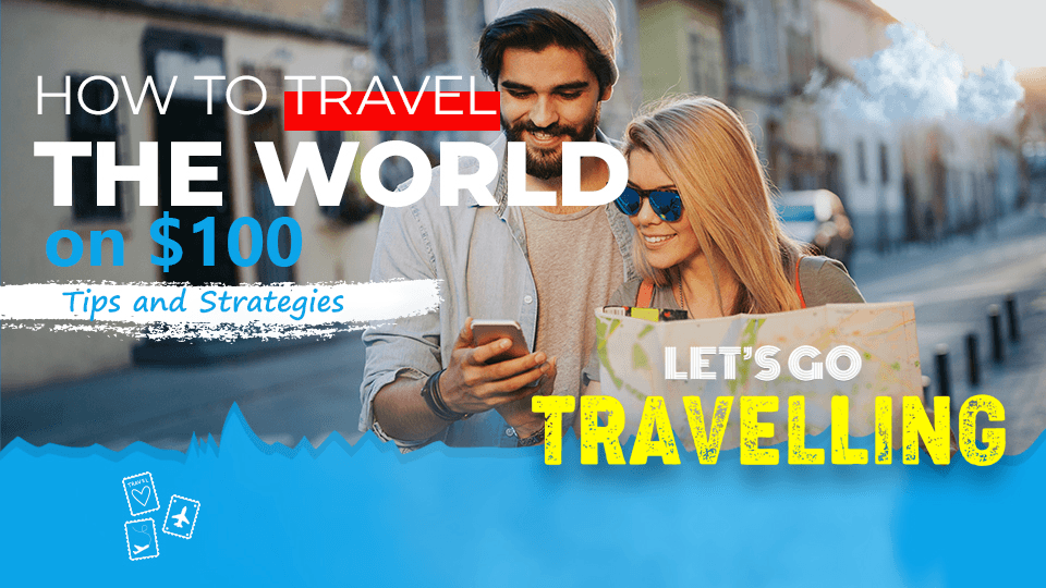 How-to-Travel-the-World-on-100