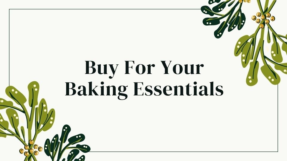 Buy For Your Baking Essentials